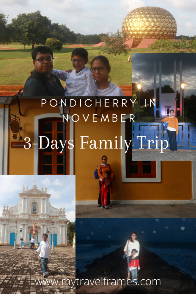 Pondicherry Family Trip in November Rain | Fun in Pondicherry | Vacation in Pondicherry | Pondicherry 3-day itinerary | Travel with Family | Weather in November in Pondicherry|