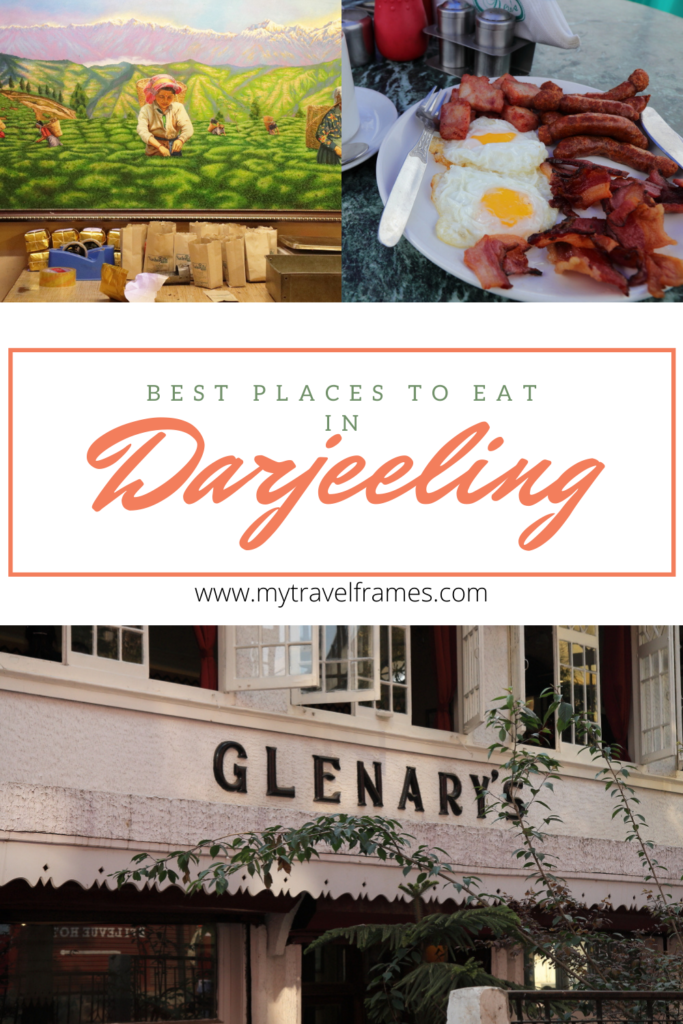 Darjeeling Food Guide | Best Places to Eat in Darjeeling | Cafes and Restaurants in Darjeeling | Eateries in Darjeeling #Darjeeling #FoodGuide #mytravelframes